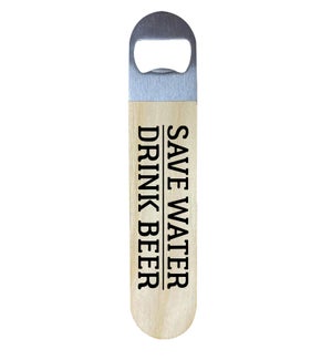 Save Water Drink Beer Opener
